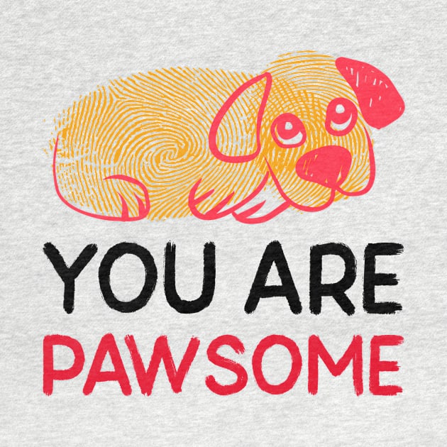 You Are Pawsome by Jitesh Kundra